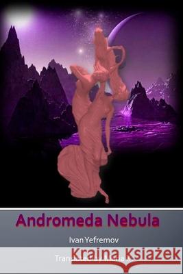 Andromeda Nebula Ivan Yefremov Pubright Manuscrip Maria K 9781497377738 Createspace - książka