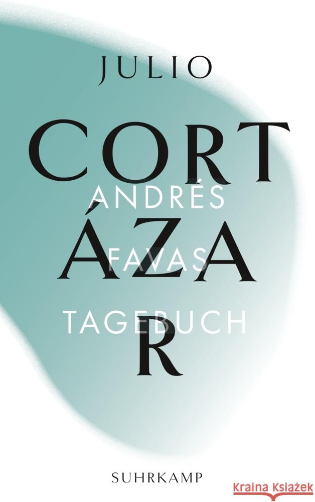 Andrés Favas Tagebuch Cortázar, Julio 9783518242025 Suhrkamp - książka