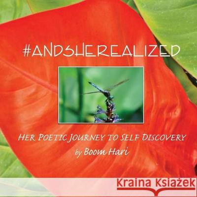 #AndSheRealized: Her Poetic Journey to Self Discovery Hari, Boom 9781974265084 Createspace Independent Publishing Platform - książka