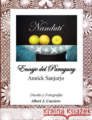 Ñandutí, Encaje del Paraguay Sanjurjo, Annick 9780963382733 Southern Cross Press - książka