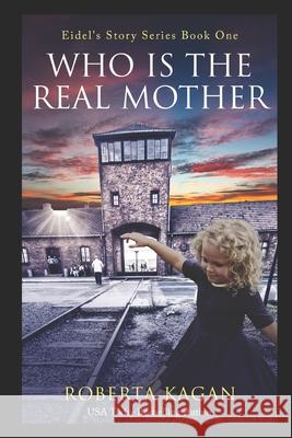 And...Who Is The Real Mother?: Book One Roberta Kagan 9781986512589 Createspace Independent Publishing Platform - książka