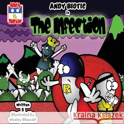 Andy Biotic in THE INFECTION Blauvelt Wesley Blauvelt Wesley 9781087866048 Wesley Blauvelt - książka