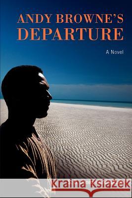 Andy Browne's Departure S. B. Jones-Hendrickson 9780595413294 iUniverse - książka