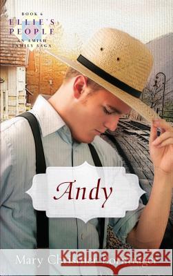 Andy: Ellie's People, Book 6 Mary Christner Borntrager 9780836136333 Herald Press - książka