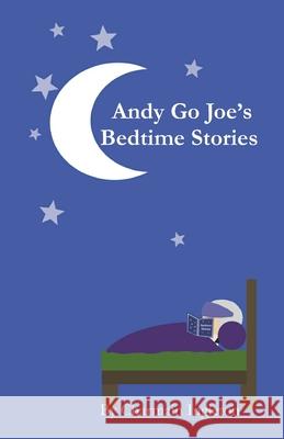 Andy Go Joe's Bedtime Stories Severino Ribecca Charmain Ingleton Charmain Ingleton 9798439175888 Independently Published - książka