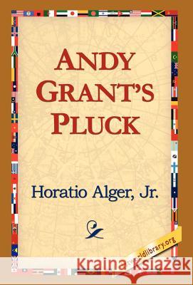 Andy Grants Pluck Jr. Horatio Alge 9781421817620 1st World Library - książka
