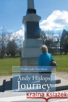 Andy Hislops Journey Frank (Jok) Davidson 9781493137435 Xlibris Corporation - książka