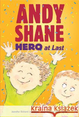 Andy Shane, Hero at Last Jennifer Richard Jacobson Abby Carter 9780763652937 Candlewick Press (MA) - książka