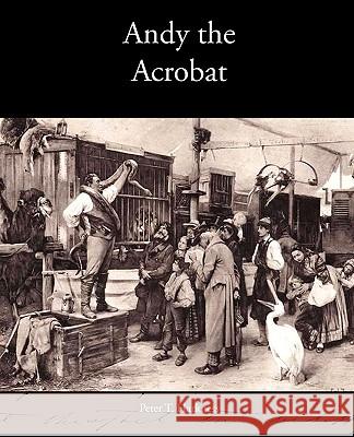 Andy the Acrobat Peter T. Harkness 9781438534862 Book Jungle - książka