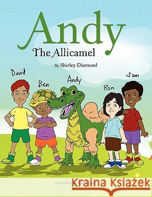 Andy The Allicamel Diamond, Shirley 9781456841669 Xlibris Corporation - książka
