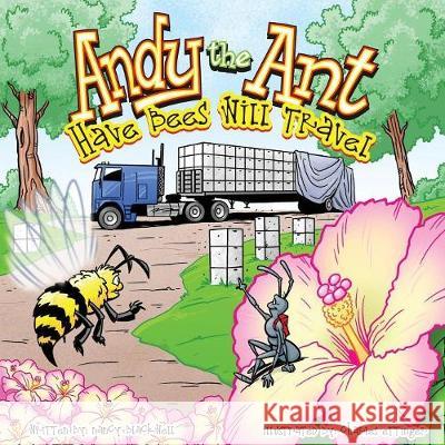 Andy the Ant: Have Bees Will Travel Nancy Blackwell, Charles Ettinger 9781630732578 Faithful Life Publishers - książka
