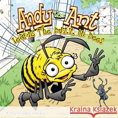 Andy the Ant Learns the Buzz on Bees Nancy Blackwell Charles Ettinger 9781630730017 Faithful Life Publishers - książka