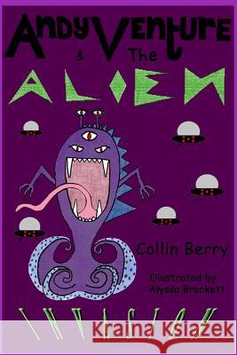 Andy Venture and the Alien Invasion Collin Berry Alyssa Brackett 9781501073168 Createspace - książka