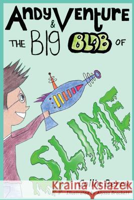 Andy Venture and the Big Blob of Slime Collin Berry 9781496058089 Createspace - książka