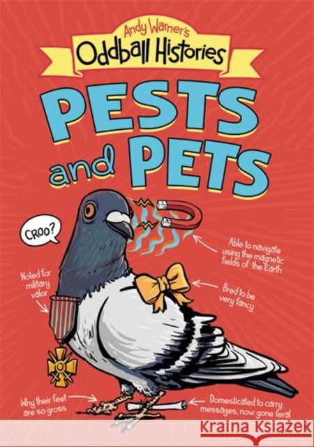 Andy Warner's Oddball Histories: Pests and Pets Andy Warner 9780316463386 Little, Brown Books for Young Readers - książka