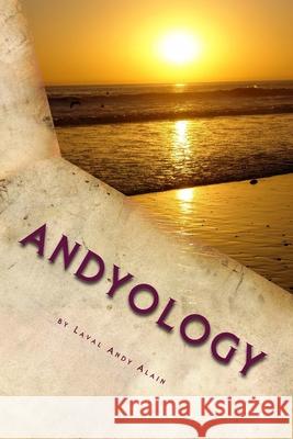 Andyology: Spreading my vibes to your tribe L a Alain 9781532933349 Createspace Independent Publishing Platform - książka