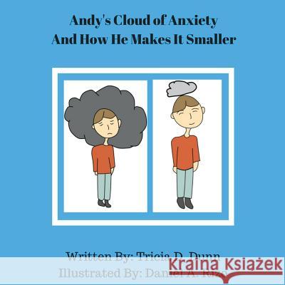 Andy's Cloud Of Anxiety and How He Makes It Smaller Rizo, Daniel a. 9781984201454 Createspace Independent Publishing Platform - książka