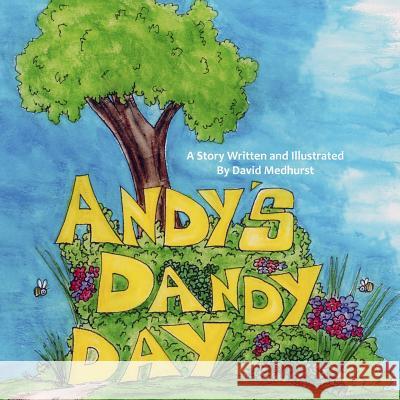 Andy's Dandy Day: A day with nothing to do Medhurst, David 9781986796712 Createspace Independent Publishing Platform - książka