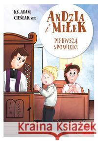 Andzia i Miłek. Pierwsza spowiedź Cieślak Adam 9788382010107 eSPe - książka