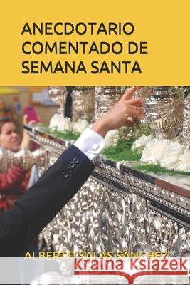 Anecdotario Comentado de Semana Santa Alberto Sala 9781671516908 Independently Published - książka