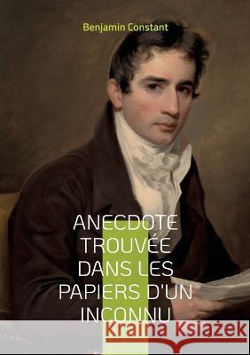 Anecdote trouvée dans les papiers d'un inconnu Benjamin Constant 9782322456765 Books on Demand - książka