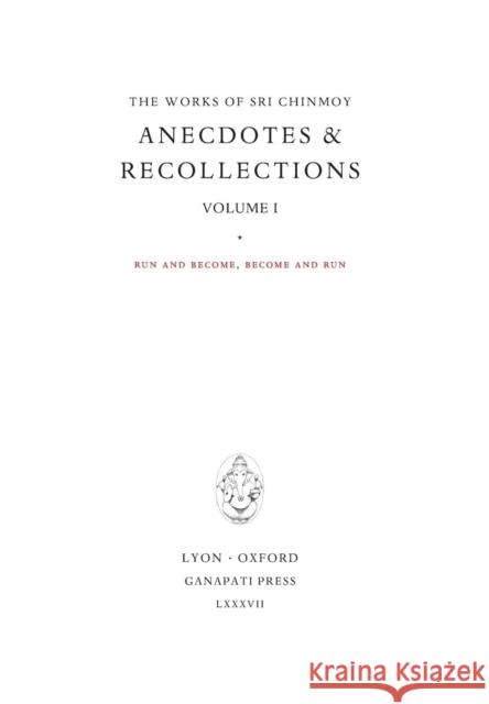 Anecdotes I: Run and become, become and run Chinmoy, Sri 9781911319115 Ganapati Press - książka