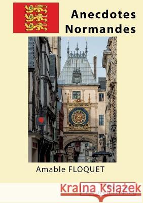 Anecdotes Normandes Amable Floquet Christophe No?l 9782322038213 Books on Demand - książka