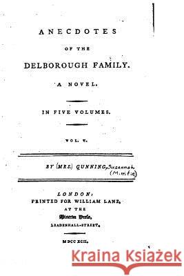 Anecdotes of the Delborough Family, a Novel - Vol. V Susannah Gunning 9781535179638 Createspace Independent Publishing Platform - książka