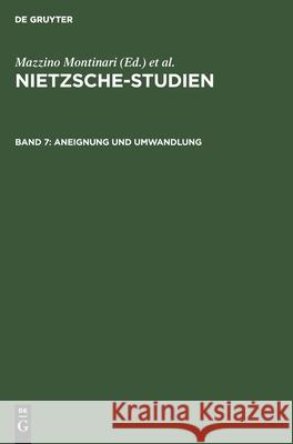 Aneignung Und Umwandlung: Friedrich Nietzsche Und Das 19. Jahrhundert. Internationale Nietzsche-Tagung Berlin 1977 Wolfgang Müller-Lauter, Jörg Salaquarda, No Contributor 9783112418956 De Gruyter - książka