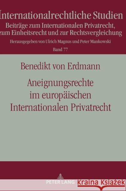 Aneignungsrechte Im Europaeischen Internationalen Privatrecht: Die Regelung Des Art. 33 Euerbvo Und Die Moeglichkeit Der Uebertragung Der Loesung Des Mankowski, Peter 9783631773208 Peter Lang Gmbh, Internationaler Verlag Der W - książka