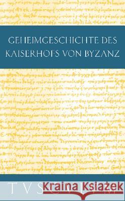 Anekdota: Geheimgeschichte Des Kaiserhofs Von Byzanz. Griechisch - Deutsch Prokop 9783050054230 Artemis & Winkler - książka