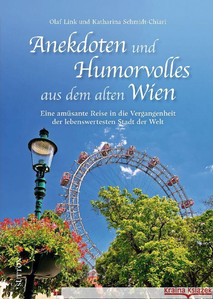 Anekdoten und Humorvolles aus dem alten Wien Link, Olaf, Schmidt-Chiari, Katharina 9783963035777 Sutton - książka