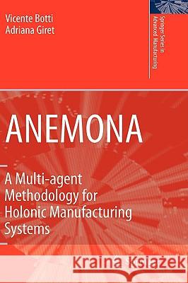 Anemona: A Multi-Agent Methodology for Holonic Manufacturing Systems Botti, Vicent 9781848003095 Springer - książka