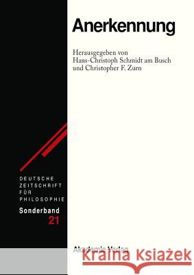 Anerkennung Hans-Christoph Schmidt Am Busch, Christopher F Zurn 9783050044125 de Gruyter - książka