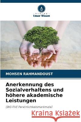 Anerkennung des Sozialverhaltens und höhere akademische Leistungen Mohsen Rahmandoust 9786202949767 Verlag Unser Wissen - książka