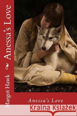 Anessa's Love Margot Hawk 9781490508603 Createspace - książka