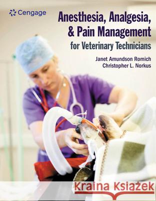 Anesthesia, Analgesia, and Pain Management for Veterinary Technicians Janet Amundson Romich 9781285737409 Cengage Learning, Inc - książka