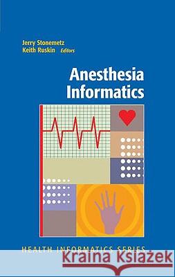 Anesthesia Informatics  9780387764177 SPRINGER-VERLAG NEW YORK INC. - książka