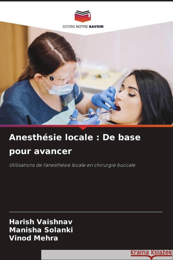 Anesth?sie locale: De base pour avancer Harish Vaishnav Manisha Solanki Vinod Mehra 9786207069385 Editions Notre Savoir - książka