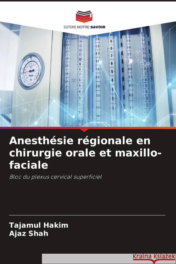 Anesth?sie r?gionale en chirurgie orale et maxillo-faciale Tajamul Hakim Ajaz Shah 9786208017279 Editions Notre Savoir - książka