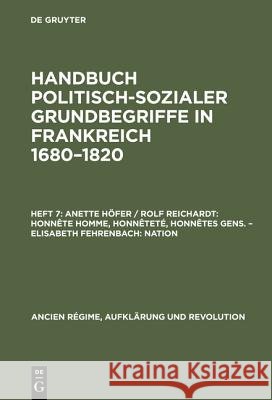 Anette Höfer / Rolf Reichardt: Honnête homme, Honnêteté, Honnêtes gens. - Elisabeth Fehrenbach: Nation Anette Höfer, Rolf Reichardt, Elisabeth Fehrenbach 9783486536713 Walter de Gruyter - książka
