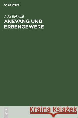 Anevang und Erbengewere Fr J Behrend 9783111166063 De Gruyter - książka