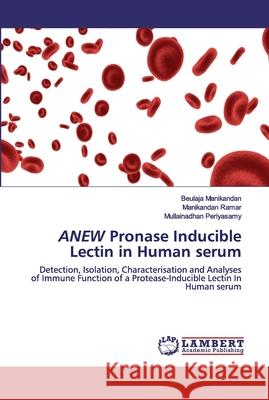 ANEW Pronase Inducible Lectin in Human serum Manikandan, Beulaja 9786202529754 LAP Lambert Academic Publishing - książka