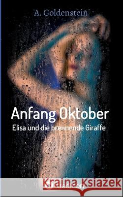 Anfang Oktober: Elisa und die brennende Giraffe Achim Goldenstein 9783347380585 Tredition Gmbh - książka