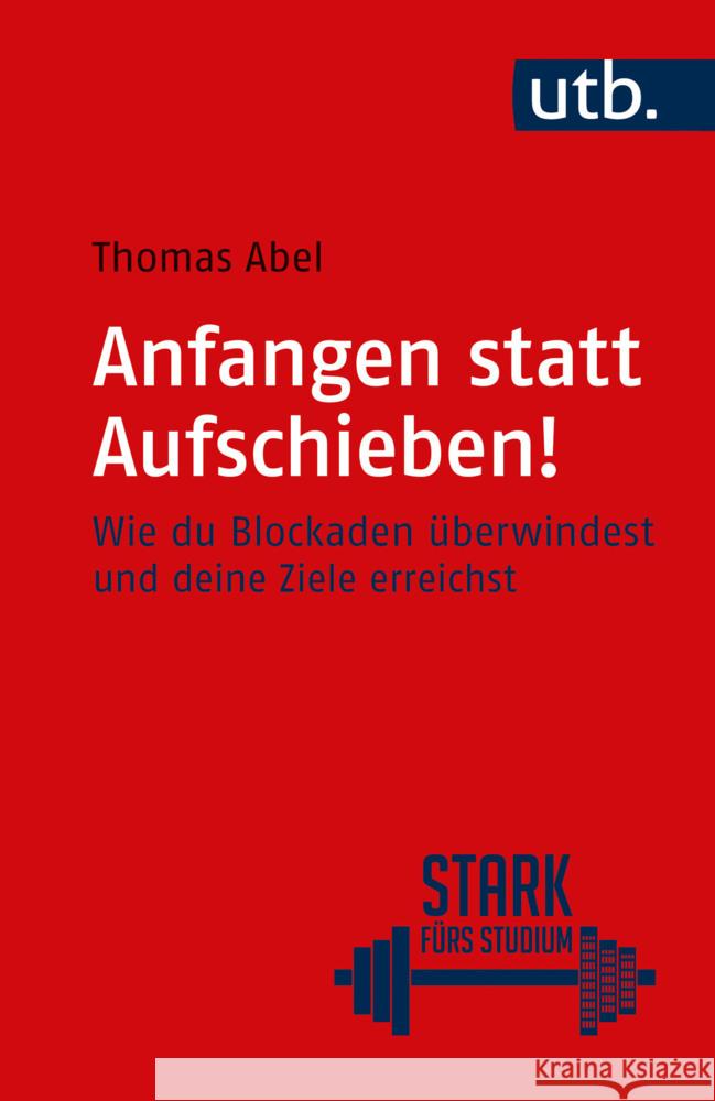 Anfangen statt aufschieben! Abel, Thomas 9783825259068 Brill | Schöningh - książka