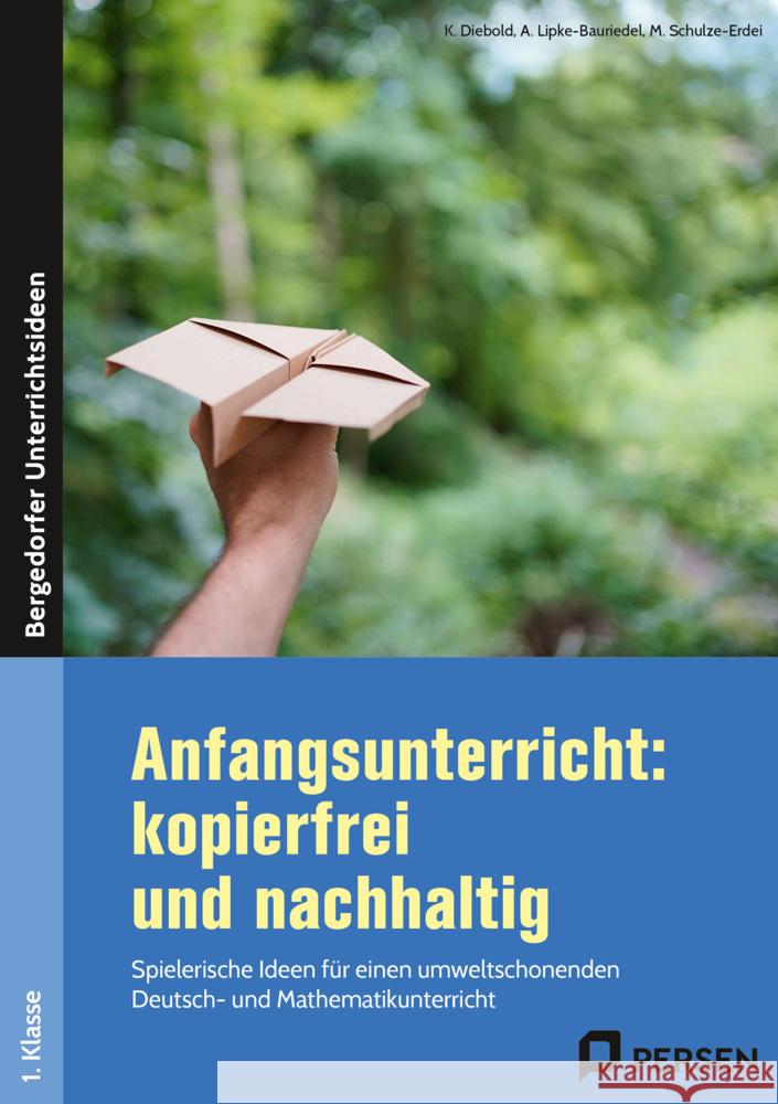 Anfangsunterricht: kopierfrei und nachhaltig Lipke-Bauriedel, A., Schulze-Erdei, M., Diebold, K. 9783403211358 Persen Verlag in der AAP Lehrerwelt - książka