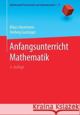 Anfangsunterricht Mathematik Klaus Hasemann Hedwig Gasteiger 9783662613597 Springer Spektrum - książka