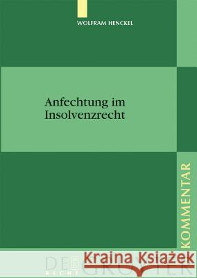 Anfechtung im Insolvenzrecht Wolfram Henckel 9783899495300 De Gruyter - książka