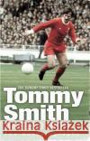 Anfield Iron Tommy Smith 9780857503879 Transworld Publishers Ltd