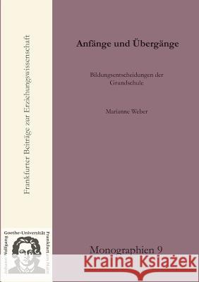 Anfänge und Übergänge Weber, Marianne 9783981087987 Johann W. Goethe Universit T - Dekanat - książka